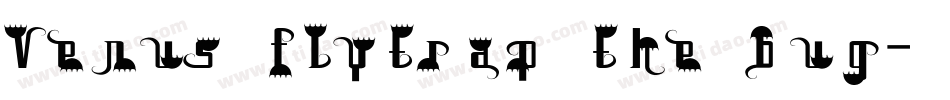 Venus flytrap the bug字体转换